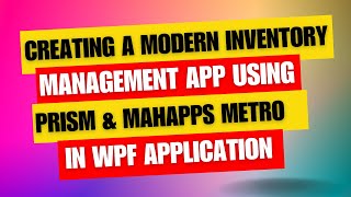 Creating a Modern Inventory Management App Using Prism amp MahApps Metro in wpf [upl. by Aenad]