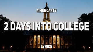 Aimee Carty  2 days into college Lyrics [upl. by Nilecoj]