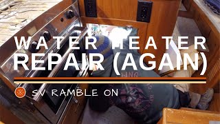 SV Ramble On  Water Heater Repair Again [upl. by Bj]