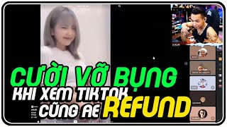 Độ Mixi Cùng AE Refund Xem Tik Tok Cười Vỡ Bụng Với Clip Bá Đạo [upl. by Spencer]