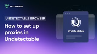 How to set up a proxy in Undetectable Browser [upl. by Gower]