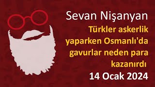 Sevan Nişanyan  Türkler askerlik yaparken Osmanlıda gavurlar neden para kazanırdı [upl. by Pandora]