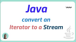 How to convert an Iterator to a Stream  Java Programming [upl. by Yeloc]