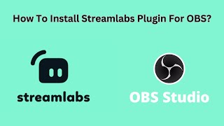 How To Install Streamlabs Plugin For OBS [upl. by Eserahs]