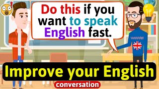 Improve English Speaking Skills Everyday Tips to speak in English English Conversation Practice [upl. by Valda]