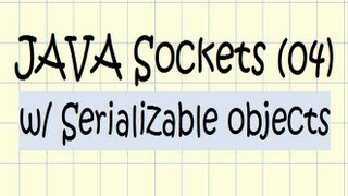 JAVA Sockets w Serializable objects  Tutorial 04 [upl. by Gerk]