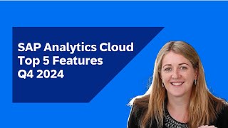 SAP Analytics Cloud – Top 5 Q4 2024  Whats New in The Quarterly Release [upl. by Peugia]