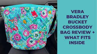 Vera Bradley Bucket Crossbody Bag Review [upl. by Ynohtnanhoj]