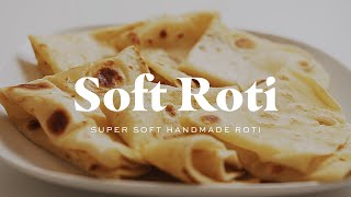 SOFT ROTI  How To Make Super Soft Handmade Roti [upl. by Fink81]