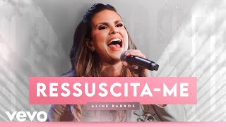 Aline Barros  Ressuscitame Ao Vivo [upl. by Valene]