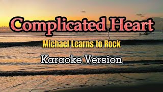 Complicated Heart  Karaoke Michael Learns To Rock [upl. by Lirret]