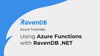 Using Azure Functions with RavenDB NET  RavenDB Tutorial [upl. by Einrae]