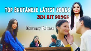 TOP BHUTANESE LATEST SONG  February Release  2024 [upl. by Papagena88]