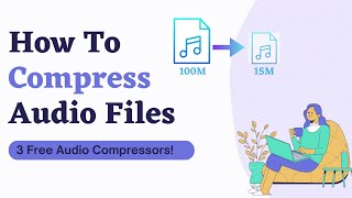 How to Compress Audio Files on WindowsMac 3 Audio Compressors [upl. by Dwinnell708]