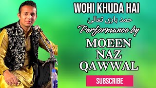 WOHI KHUDA HAI  WEDDING EVENT SHOW PERFORMANCE BY  MOEEN NAZ QAWWAL [upl. by Ha]