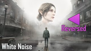 Musics Reversed  White Noise Actual Noise Original Soundtrack  Silent Hill 2 Remake OST [upl. by Erdne494]