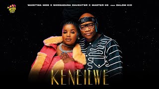 Wanitwa Mos x Nkosazana Daughter amp Master KG  Keneilwe Feat Dalom Kids [upl. by Doane609]