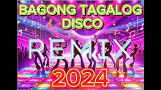 BAGONG TAGALOG DISCO REMIX NONSTOP 🌟 NONSTOP REMIX TAGALOG [upl. by Weinman828]