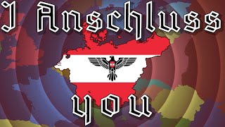 What if Austria Anschlussed Germany [upl. by Inalawi]