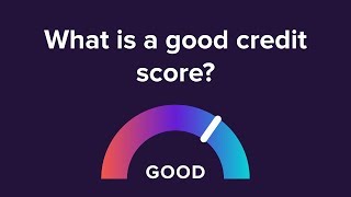 What is a Good Credit Score [upl. by Keynes]