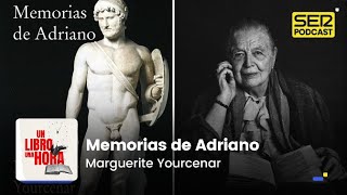 Un libro una hora 240  Memorias de Adriano  Marguerite Yourcenar [upl. by Ainavi]