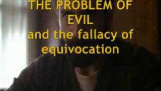 THE PROBLEM OF EVIL and the fallacy of equivocation [upl. by Annayt60]