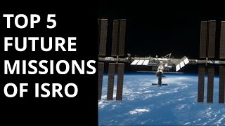 TOP 5 FUTURE MISSIONS OF ISRO [upl. by Ylremik]