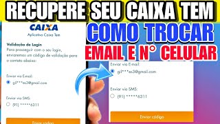 PERDEU EMAIL CELULAR E O CÓDIGO NÃO CHEGA COMO RECUPERAR SEU ACESSO CAIXA TEM PASSO A PASSO 2023 [upl. by Akirej]