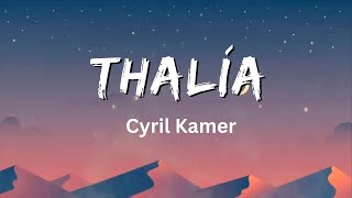 Cyril Kamer  Oh Thalía LetraLyrics [upl. by Ynnad]