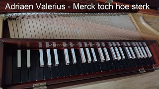 Adriaen Valerius 15751625 Merck toch hoe sterck [upl. by Eillen]