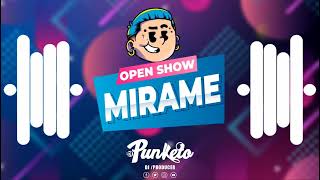 Mirame Open Show Remix DJ PUNKETO [upl. by Rufena818]