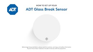 How to set up your ADT Glass Break Sensor [upl. by Sabra]