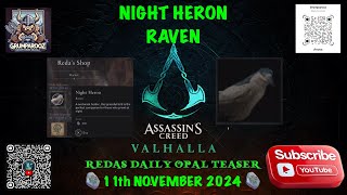 REDAS DAILY OPAL TEASER NIGHT HERON RAVEN 11112024 Assassins Creed Valhalla [upl. by Anilasor]