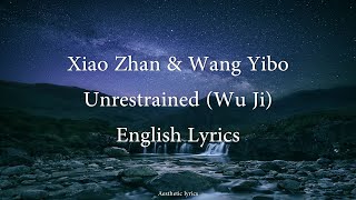 Unrestrained Wu Ji  Xiao Zhan amp Wang Yibo English Lyrics The Untamed OST [upl. by Aelhsa]