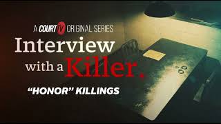 Honor Killings  Interview with a Killer Podcast [upl. by Atikahs]