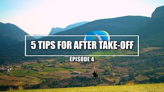 PARAGLIDING TUTORIALS 5 TIPS FOR AFTER TAKE OFF [upl. by Rfinnej]