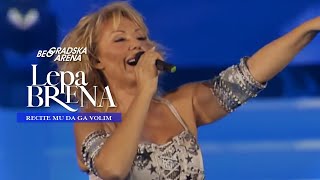 Lepa Brena  Recite mu da ga volim  LIVE  BEOGRADSKA ARENA 2011 [upl. by Bekki]