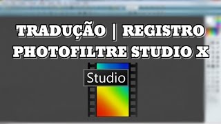 PhotoFiltre Studio X  Tradução e Registro  PTBR  VICT119 [upl. by Edgardo767]