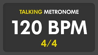 120 BPM  Talking Metronome 44 [upl. by Iad]