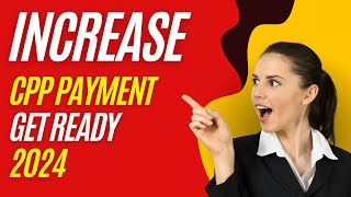 CPP Payment Increase 2024 – How Much Will Canada Pension Plan Payment Increase in 2024 [upl. by Lonni]