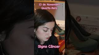 Signo câncer previsões para QuartaFeira dia 13 Novembro [upl. by Annaed]