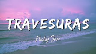 Travesuras  Nicky Jam LyricsLetra [upl. by Che]