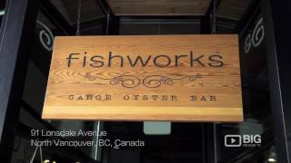 Fishworks Canoe Oyster Bar Restaurant in North Vancouver BC serving Seafood and Wine [upl. by Vinaya]