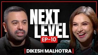 EP 10 Dikesh Malhotra  Nisha Adhikari Malla  Next Level [upl. by Olmsted]