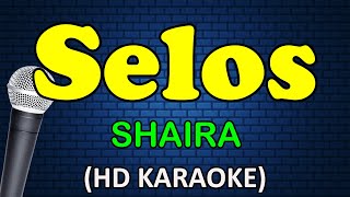 SELOS  Shaira HD Karaoke [upl. by Karine]