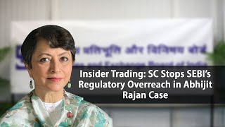 Insider Trading SC Stops SEBI’s Regulatory Overreach in Abhijit Rajan Case [upl. by Hildegaard]