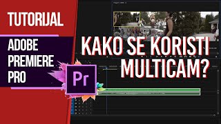 Kako se koristi MULTICAM u PREMIERE PRO [upl. by Arriet]