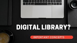 What is Digital Library Basic concepts of digital library [upl. by Ecilayram]