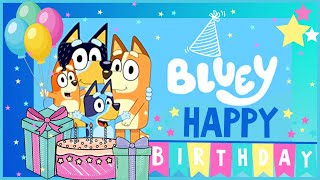 Happy Birthday Bluey  Bluey Birthday Song  Bluey  Bluey Songs  Bluey Birthday Party  Kids 🥳🎵🎂🐾 [upl. by Gabrila632]