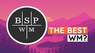 BSPWM  a great tiling window manager for Linux  basic configuration tour and opinions [upl. by Carder]